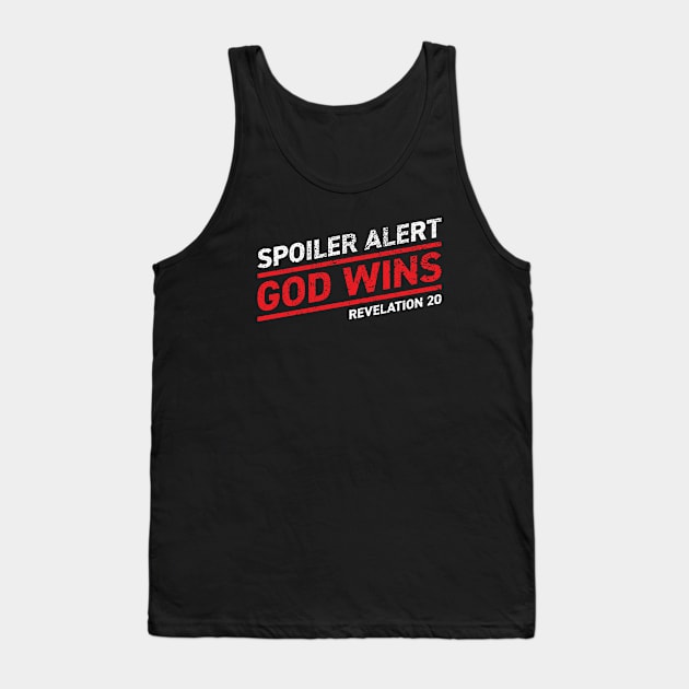 Spoiler Alert - God Wins Tank Top by KodeLiMe